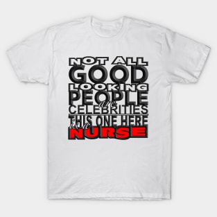 Good Looking Nurse (BRED) T-Shirt